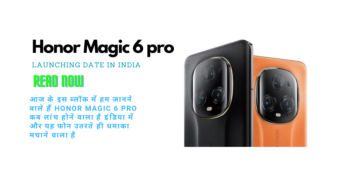 Honor Magic 6 pro Launch Date in India