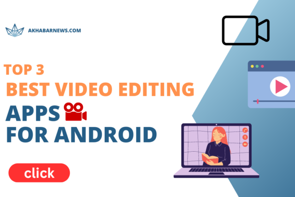 best 3 video Editing apps for phones